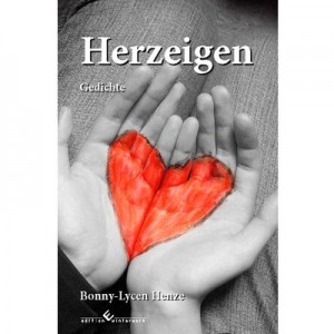 Herzeigen - Gedichte, Bonny-Lycen Henze, winterwork-Verlag, Borsdorf